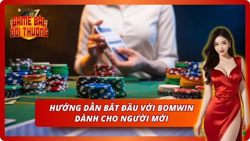 Game Bài Đổi Thưởng Bomwin – Review Cổng Game Siêu Tiềm Năng 5 Bắt đầu tại cổng game dễ dàng với các hướng dẫn nhập môn