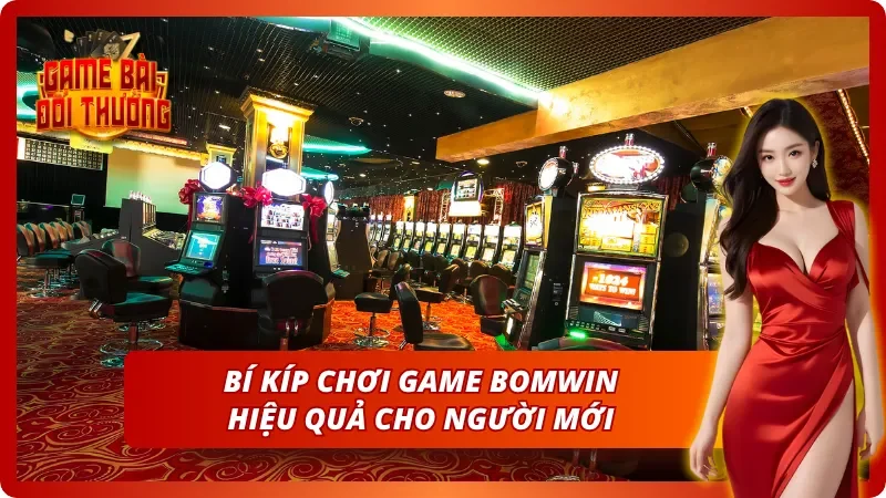 Game Bài Đổi Thưởng Bomwin – Review Cổng Game Siêu Tiềm Năng 9 Mẹo chinh phục thưởng lớn khi khởi nghiệp cùng cổng game
