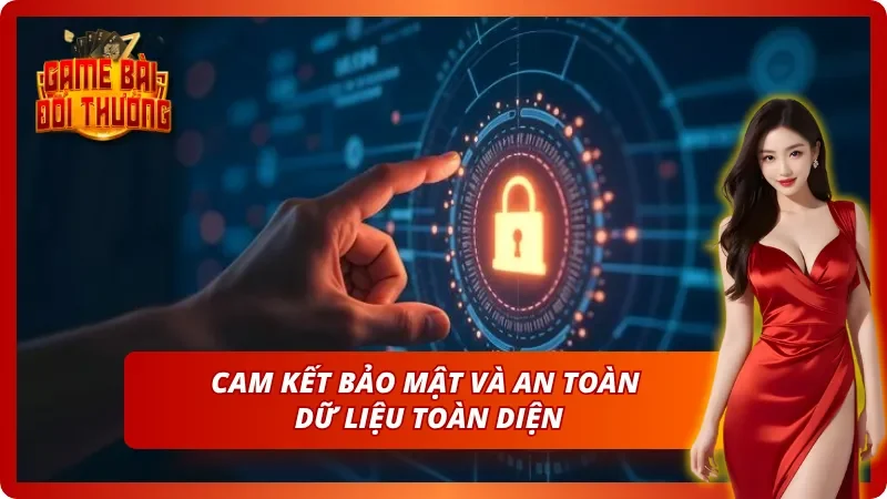 Những cam kết về tính an toàn theo chính sách bảo mật dữ liệu