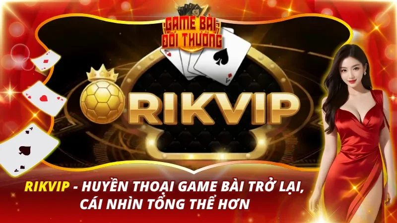 RIKVIP game đổi thưởng