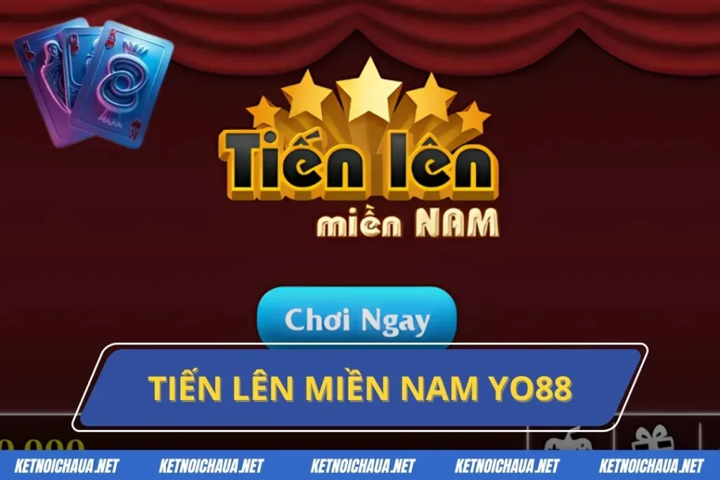 Tiến Lên Miền Nam Yo88